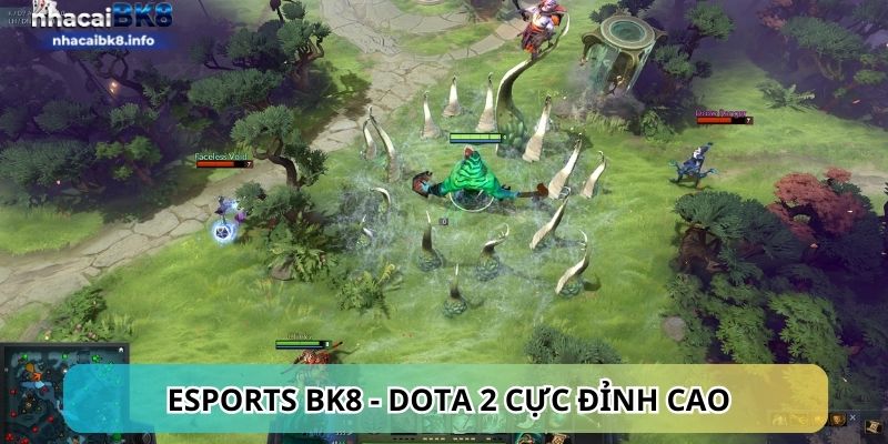 Esports BK8 - Dota 2 cực đỉnh cao