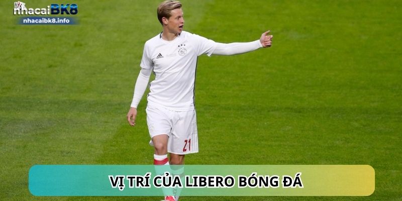 Vị trí của Libero bóng đá