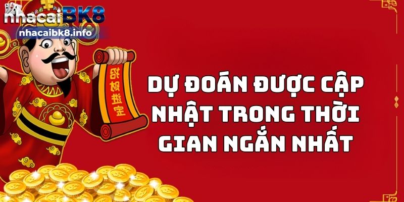 Dự đoán được cập nhật trong thời gian ngắn nhất