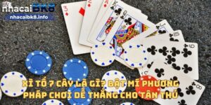 Xì tố 7 cây là gì? Bật mí phương pháp chơi dễ thắng cho tân thủ