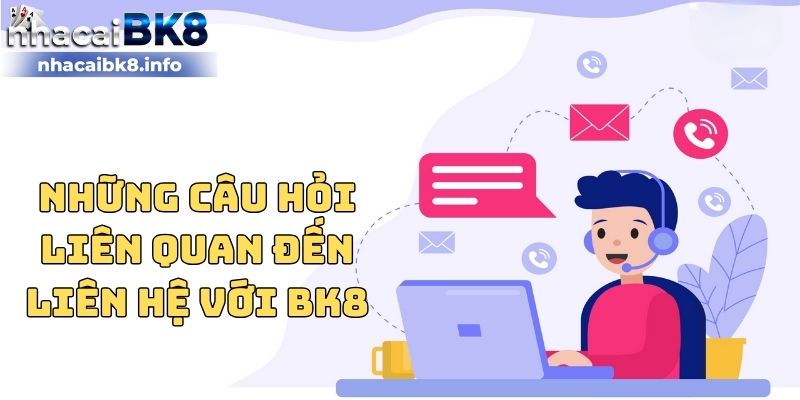 Hướng dẫn các bước truy cập hỗ trợ liên hệ trực tuyến ở BK8