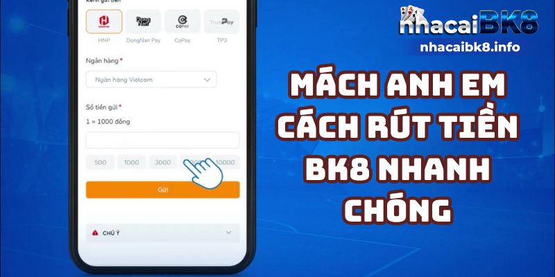 Mách anh em cách rút tiền BK8 nhanh chóng