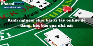 Kinh nghiệm chơi bài xì tẩy online dễ dàng, hốt bạc của nhà cái