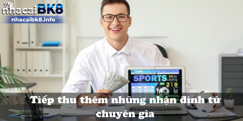 Tiếp thu thêm những nhận định từ chuyên gia