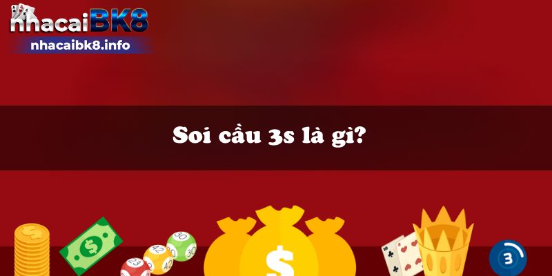 Soi cầu 3s là gì?