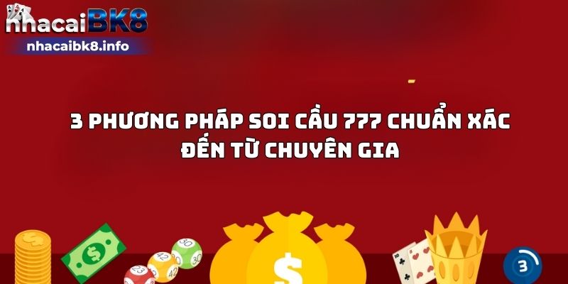 3 phương pháp soi cầu 777 chuẩn xác đến từ chuyên gia