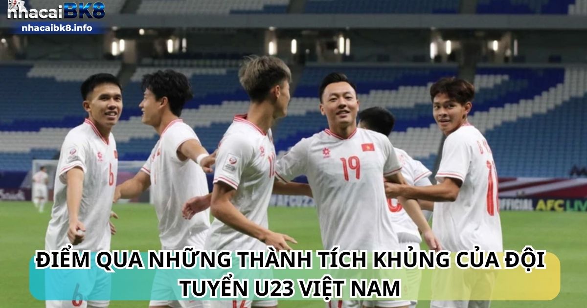 Điểm qua những thành tích khủng của đội tuyển U23 Việt Nam