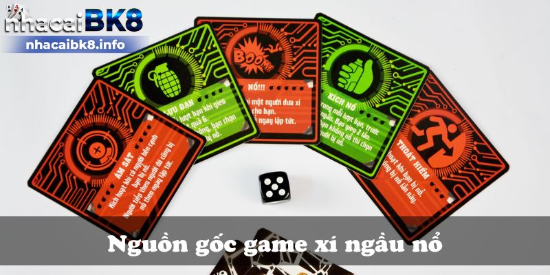 Nguồn gốc game xí ngầu nổ