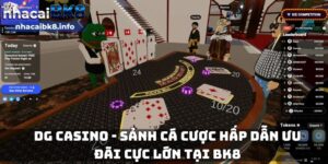 DG Casino - Sảnh cá cược hấp dẫn ưu đãi cực lớn ở BK8