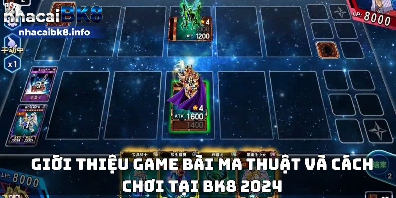 Giới thiệu game bài ma thuật và cách chơi tại BK8 2024