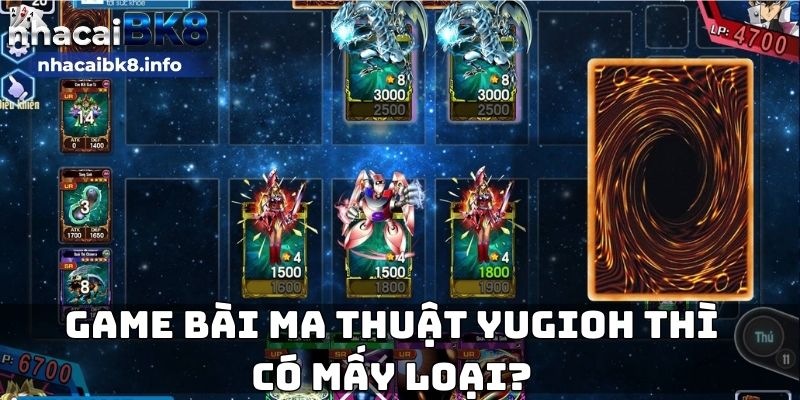 Game bài ma thuật Yugioh thì có mấy loại?