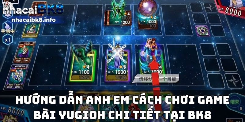 Hướng dẫn anh em cách chơi game bài Yugioh chi tiết tại BK8