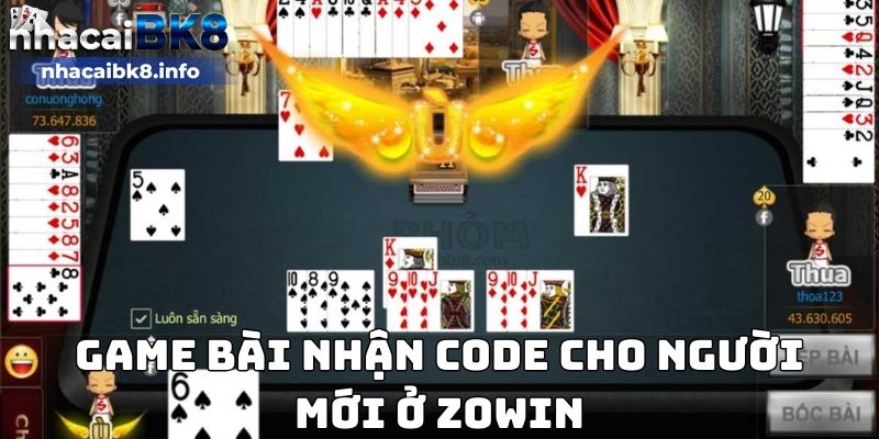 Game bài nhận code cho người mới ở ZOWIN