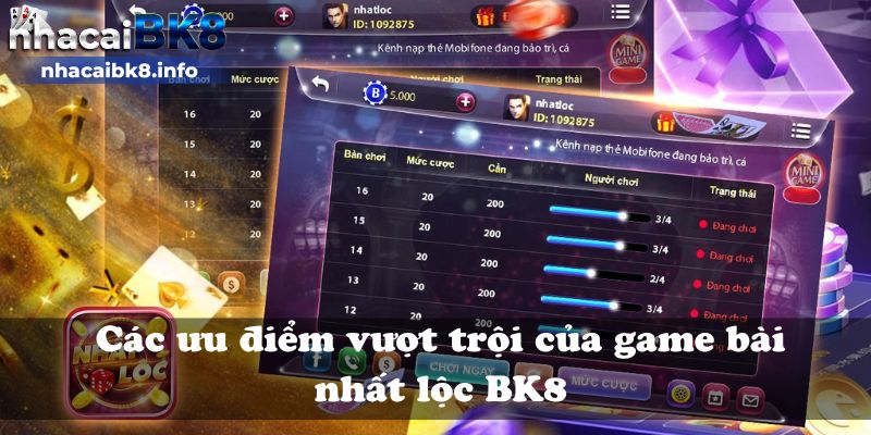 Các ưu điểm vượt trội của game bài nhất lộc BK8