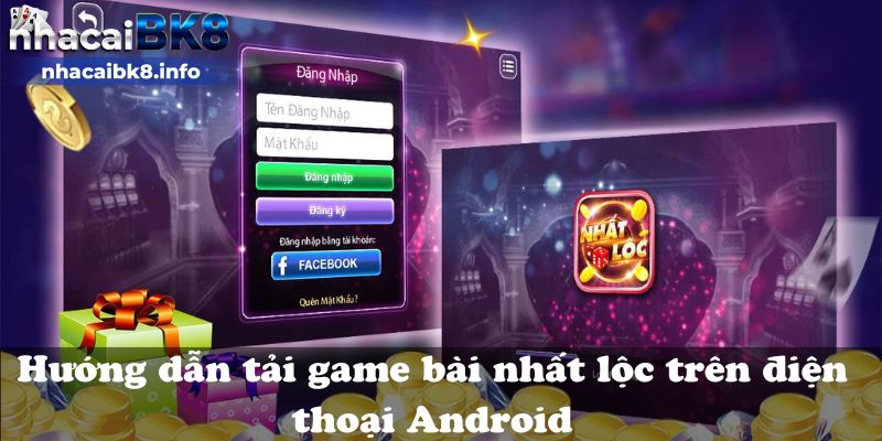 Hướng dẫn tải game bài nhất lộc trên điện thoại Android