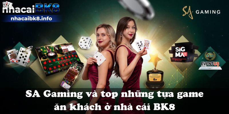 SA Gaming và top những tựa game ăn khách ở nhà cái BK8