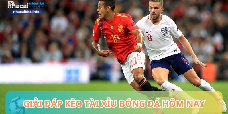 Giải đáp kèo tài xỉu bóng đá hôm nay